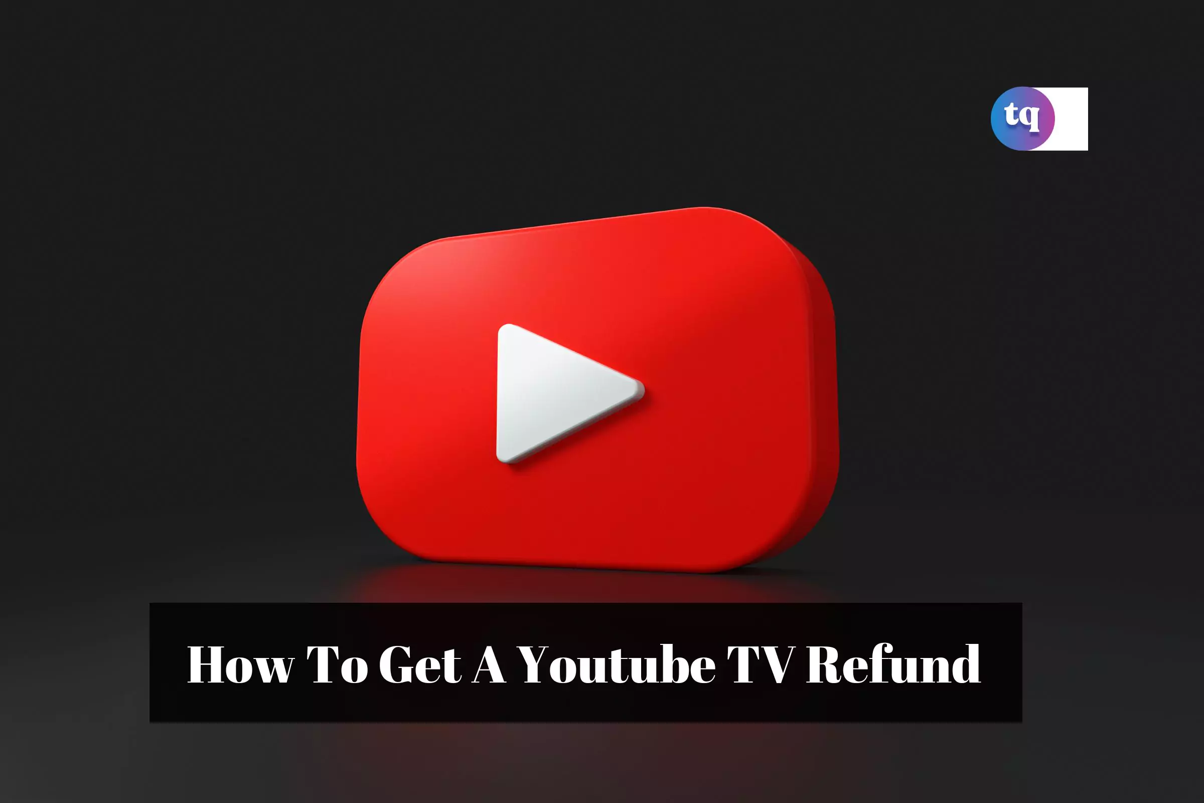 Youtube TV refund