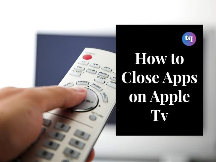 how to close apps on apple tv