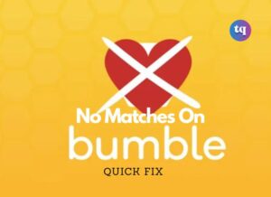 no matches on bumble